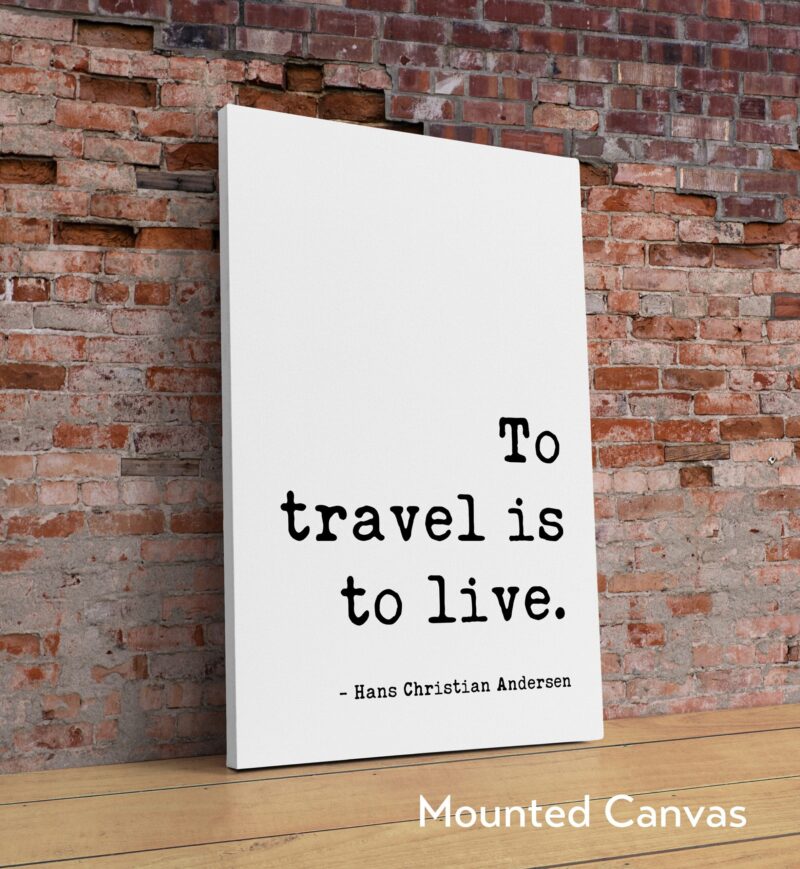 Hans Christian Andersen Quote - To travel is to live. Typography Art Print - Travel- Adventure - Wanderlust - Travel Inspiration - Image 2