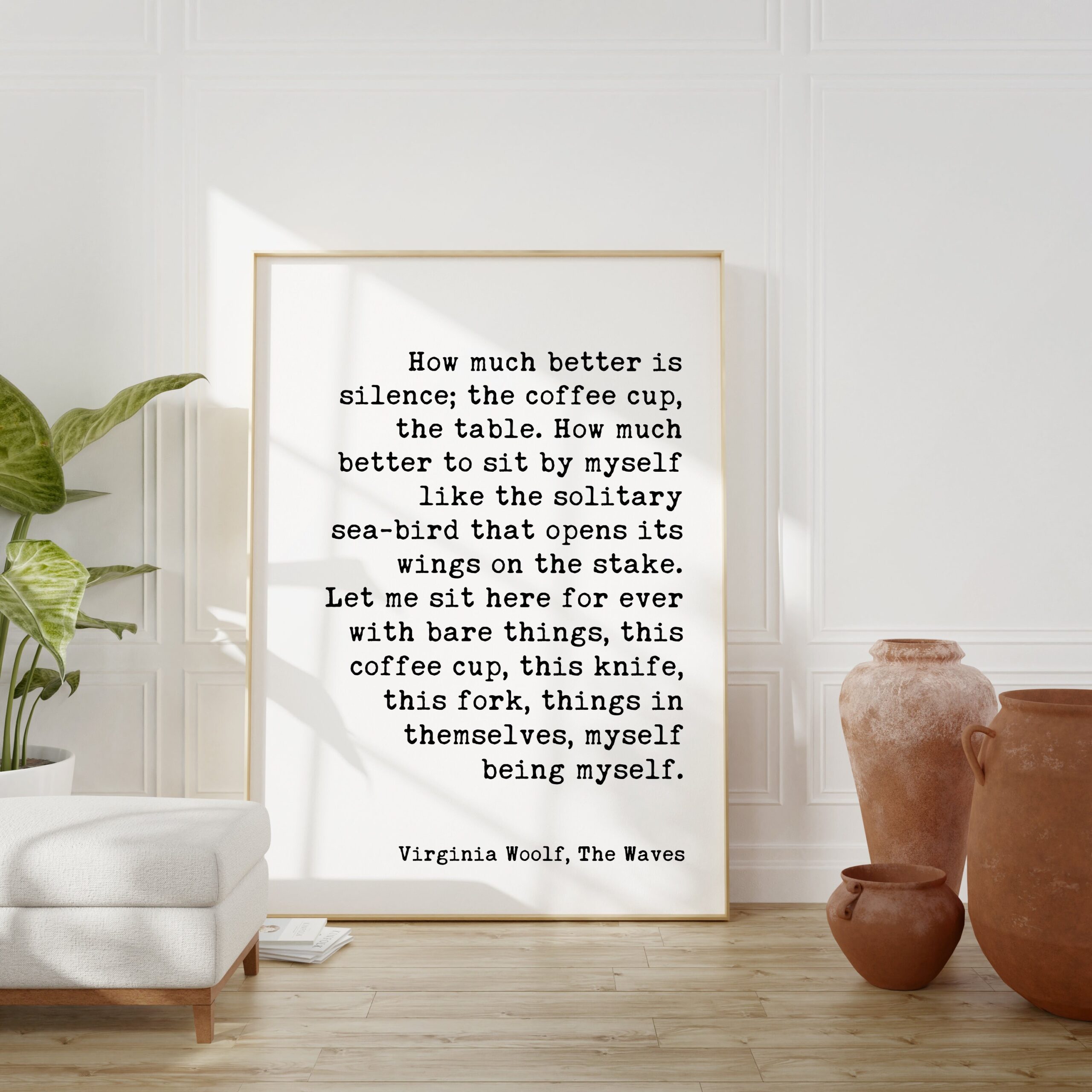 How much better is silence; the coffee cup, the table. - Virginia Woolf The Waves Quote Art Print - Inspirational - Solitude - Coffee Lover - Image 3