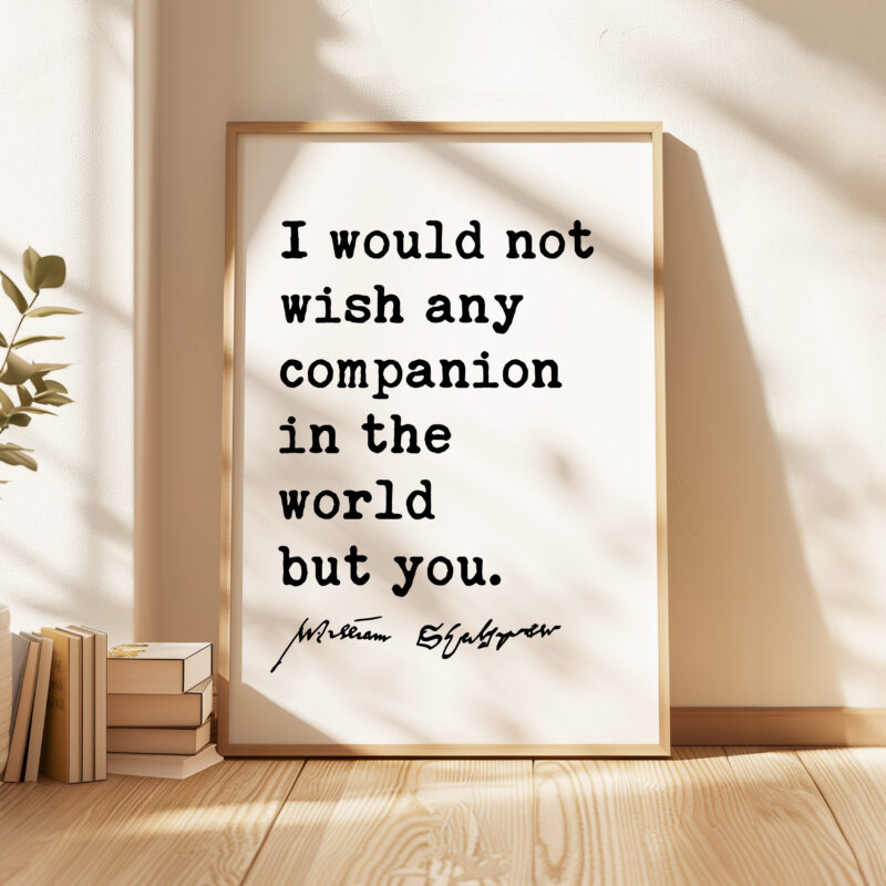 Shakespeare Quote Wall Art – I Would Not Wish Any Companion Typography Print – Romantic Literary Love Gift - Image 10