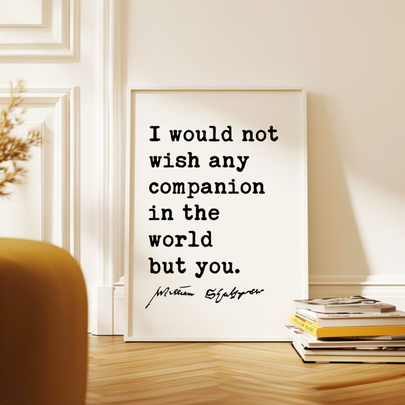 Shakespeare Quote Wall Art – I Would Not Wish Any Companion Typography Print – Romantic Literary Love Gift - Image 8