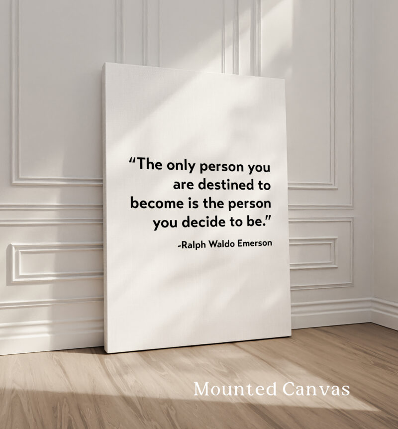 The only person you are destined to become is the person you decide to be. - Ralph Waldo Emerson Typography Print - Home Decor - Minimalist - Image 2