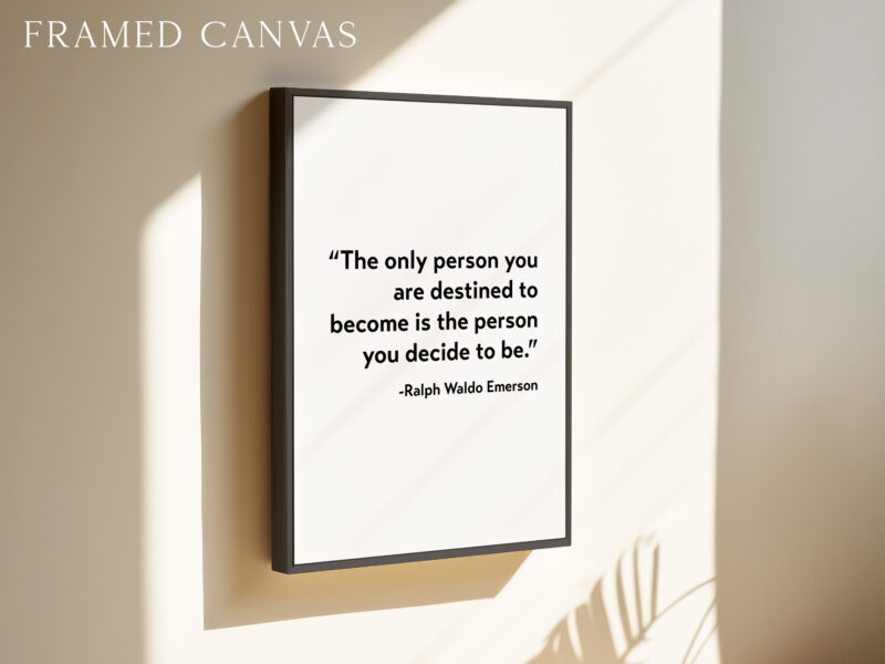 The only person you are destined to become is the person you decide to be. - Ralph Waldo Emerson Typography Print - Home Decor - Minimalist - Image 3