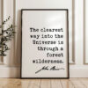 Nature Wall Art: The Clearest Way Into The Universe - John Muir Quote Nature Wall Art: The Clearest Way Into The Universe - John Muir Quote