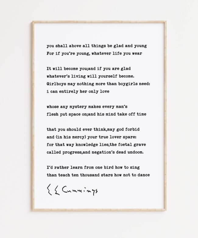 you shall above all things be glad and young Poem by e.e. cummings Typography Art Print