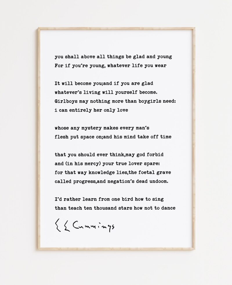 you shall above all things be glad and young Poem by e.e. cummings Typography Art Print