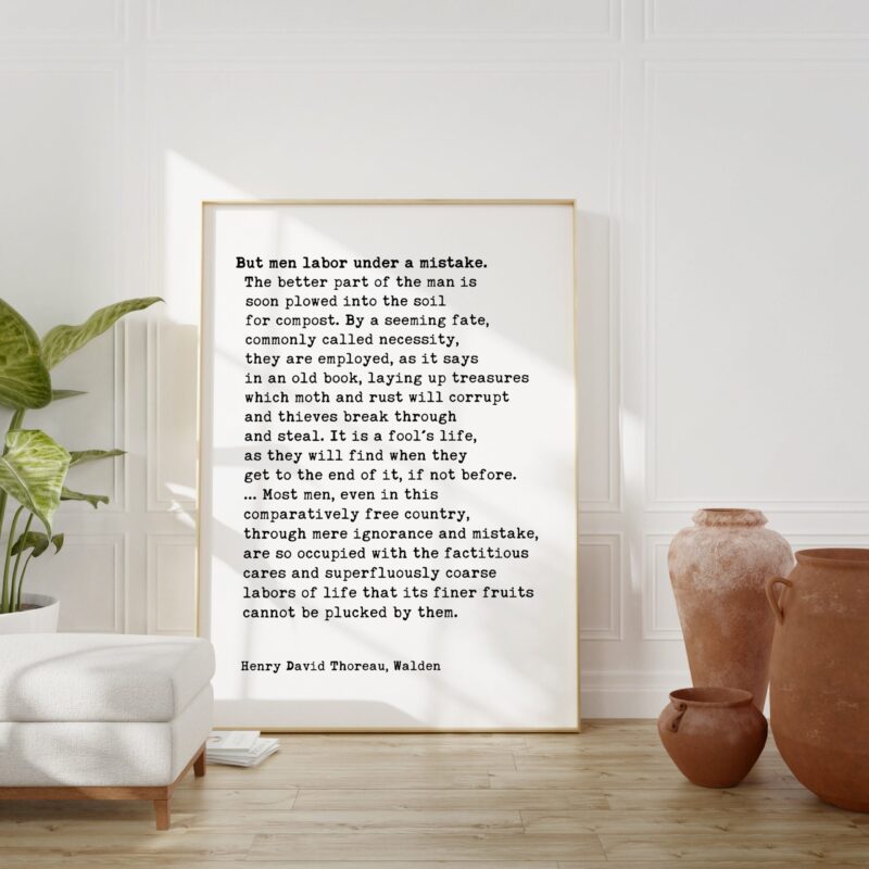 Henry David Thoreau Quote -  But men labor under a mistake. The better part of the man is soon...  Typography Art Print - Walden - Economy - Image 4