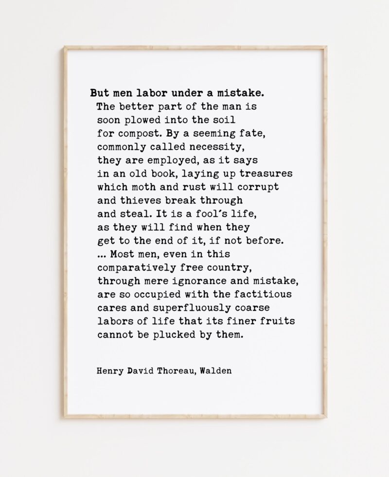 Henry David Thoreau Quote -  But men labor under a mistake. The better part of the man is soon...  Typography Art Print - Walden - Economy - Image 3