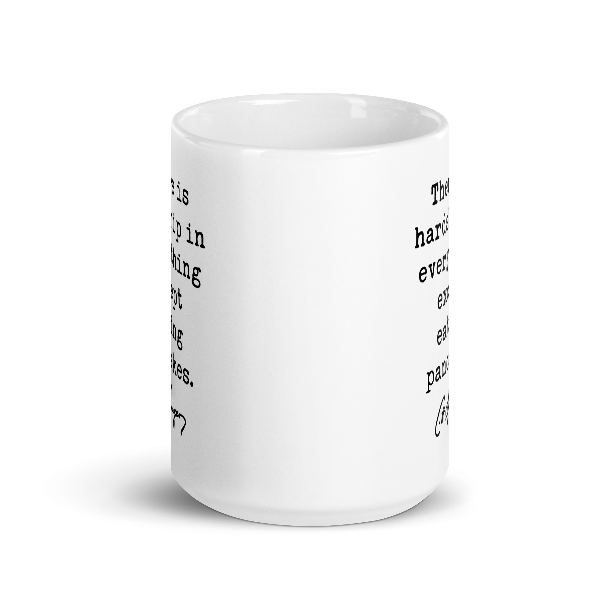 Charles Spurgeon Quote "There is hardship in everything except eating pancakes." Coffee Tea Mug - Image 6
