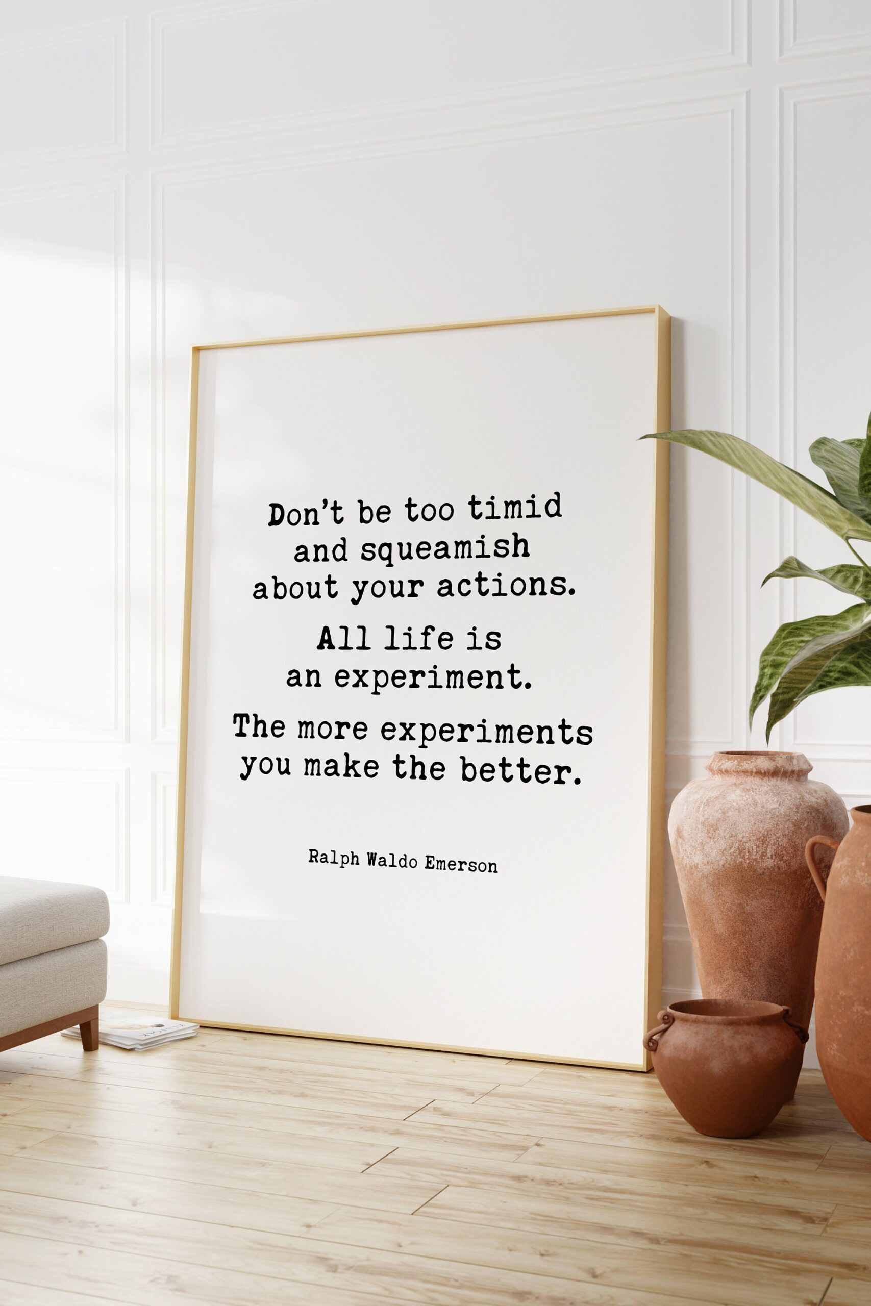 Ralph Waldo Emerson Quote - Don’t be too timid and squeamish about your actions. All life is an experiment. Typography Art Print - Image 5
