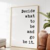 Decide What To Be And Go Be It Typography Art Print Decide What To Be And Go Be It Typography Art Print