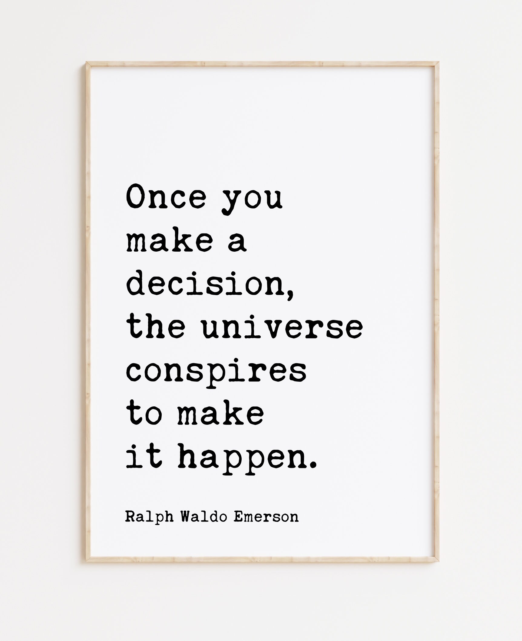 Ralph Waldo Emerson Quote - Once you make a decision, the universe conspires to make it happen. Typography Art Print