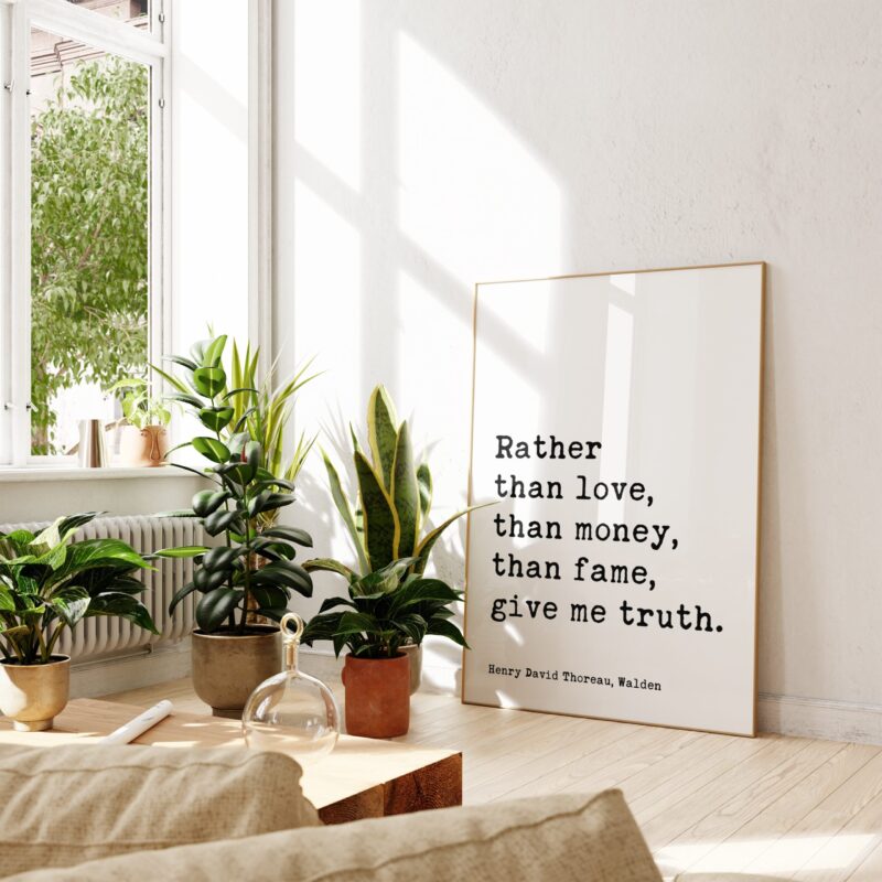 Henry David Thoreau Quote -  Rather than love, than money, than fame, give me truth.  Typography Art Print - Walden - Image 6
