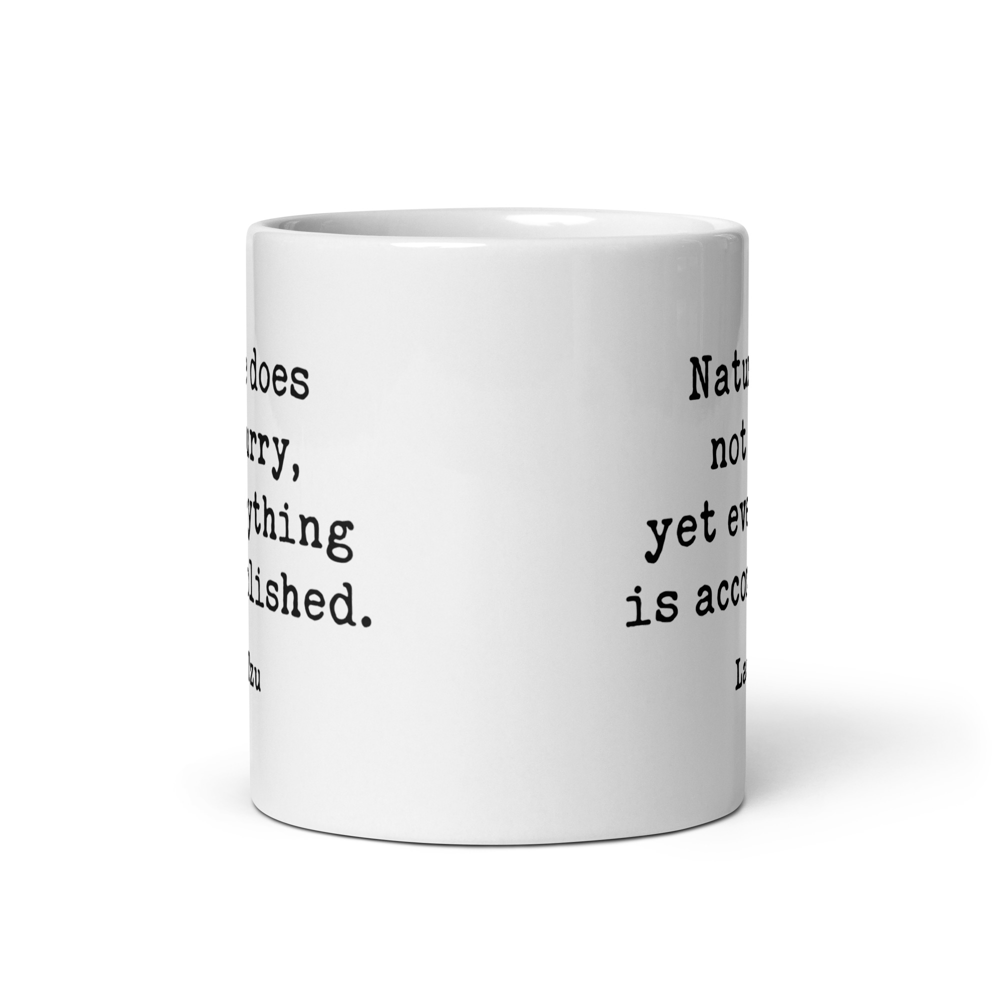Lao Tzu Quote – Nature does not hurry, yet everything is accomplished. Coffee Tea Mug - Image 4