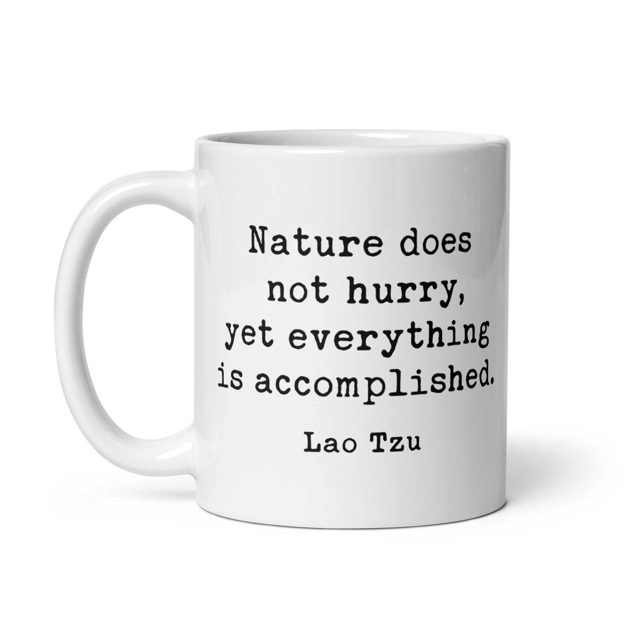 Lao Tzu Quote – Nature does not hurry, yet everything is accomplished. Coffee Tea Mug - Image 3