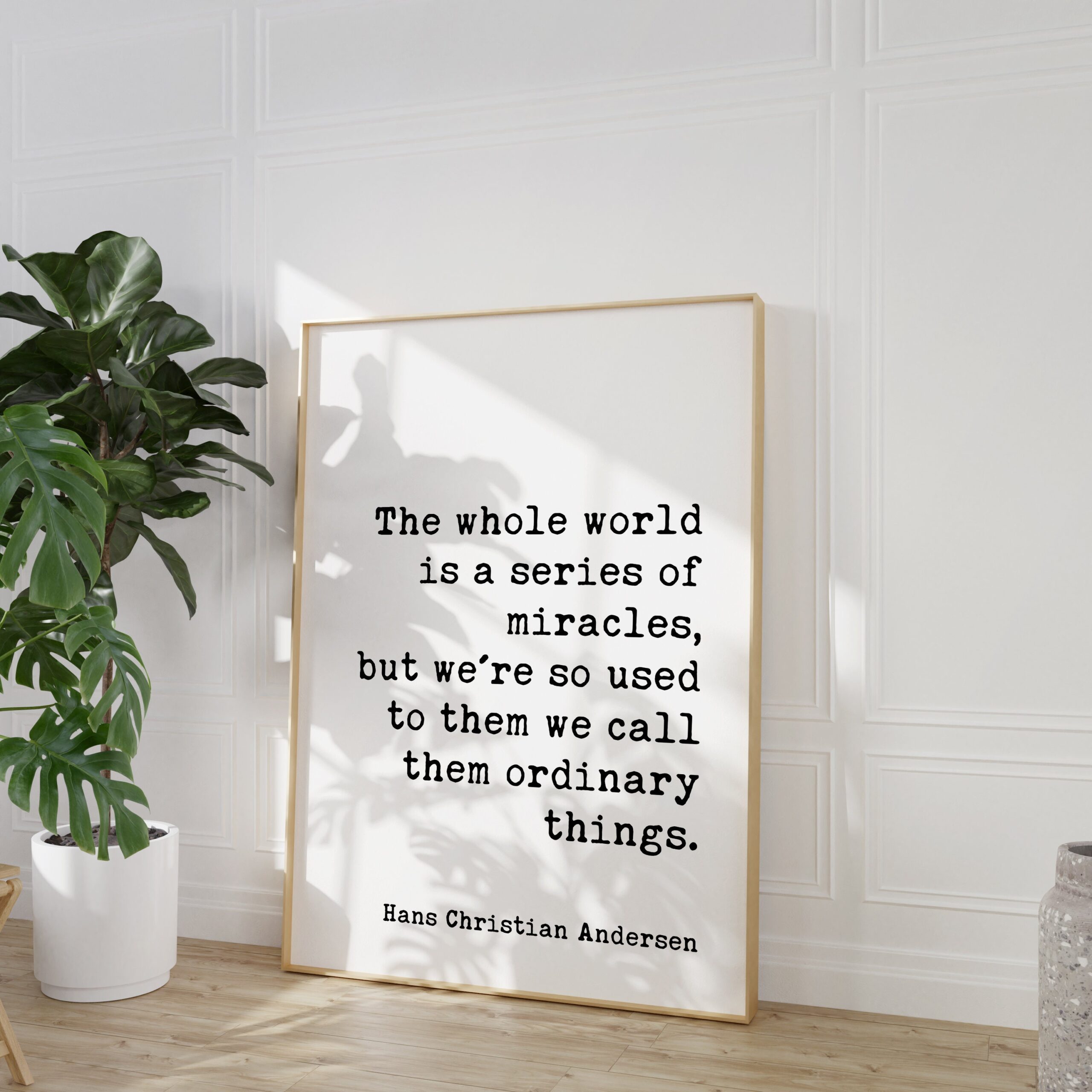 The whole world is a series of miracles, ... we call them ordinary things. -Hans Christian Andersen Quote Typography Art Print - Image 4
