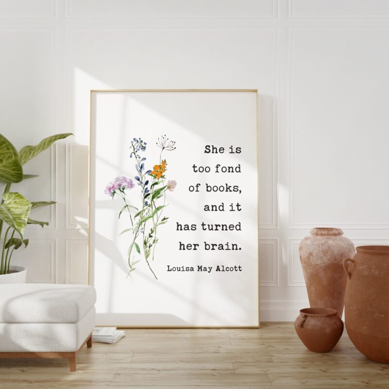 She is too fond of books, and it has turned her brain. Louisa May Alcott - Typography Art Print - Image 5