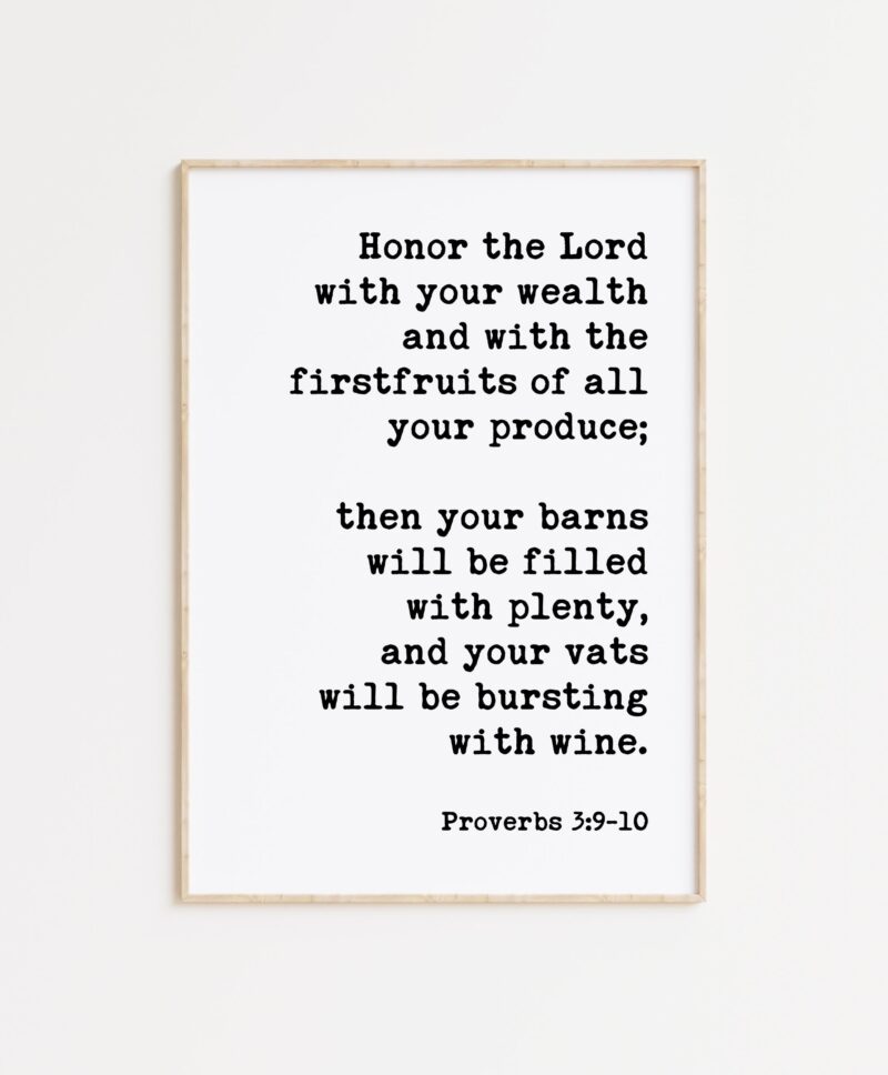 Proverbs 3:9-10 Honor the Lord with your wealth and with the firstfruits of all your produce... Typography Art Print - Faith - Scripture
