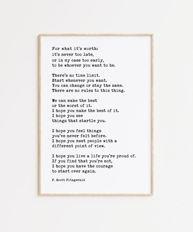For What It's Worth: It's Never Too Late F. Scott Fitzgerald Quote - Typography Art Print