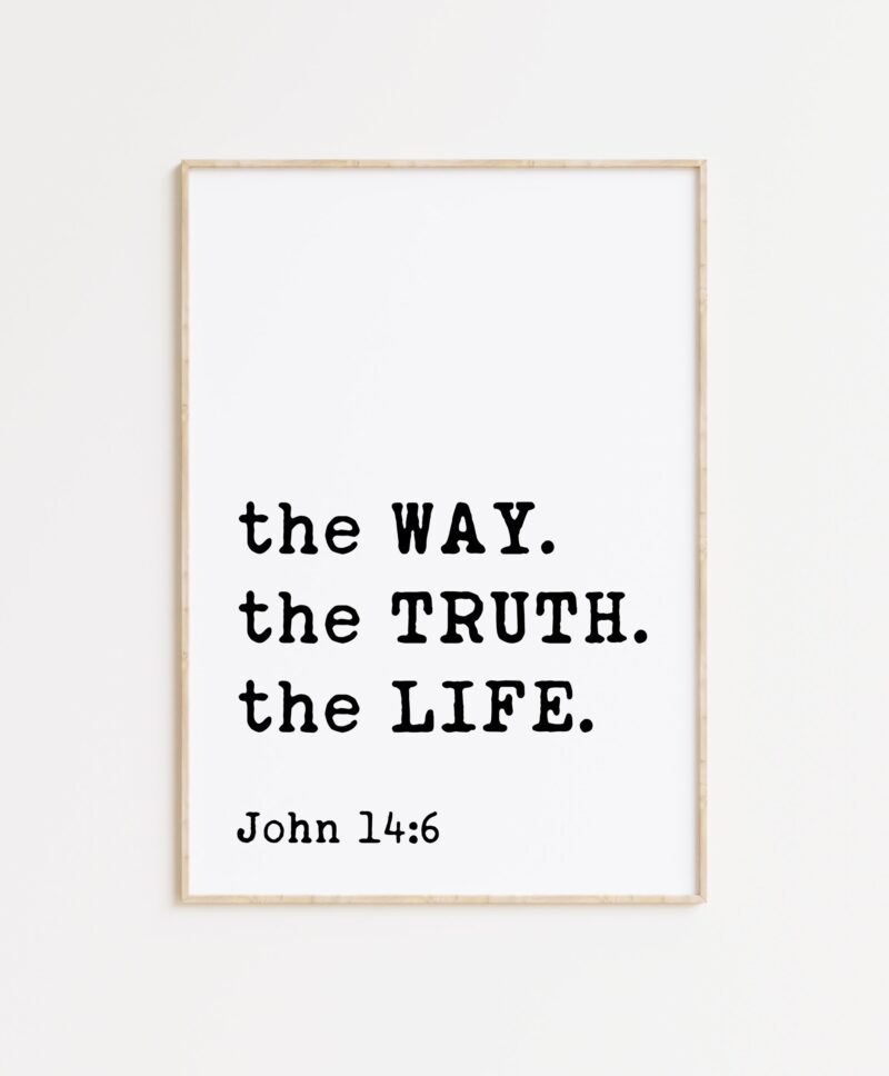 John 14:6 The Way. The Truth. The Life. Typography Art Print
