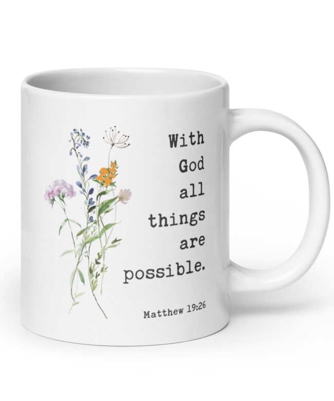 With God All Things Are Possible Matthew 19:26 Coffee Tea Mug with Wildflowers, Scripture, Bible Verse