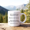 Let everything happen to you. Beauty and terror. Just keep going. No feeling is final. Rainer Maria Rilke Quote Typography Coffee Tea Mug