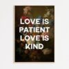 Love Is Patient Love is Kind with Flowers by Jan van Huysum - Typography Art Print -  1 Corinthians 13:4