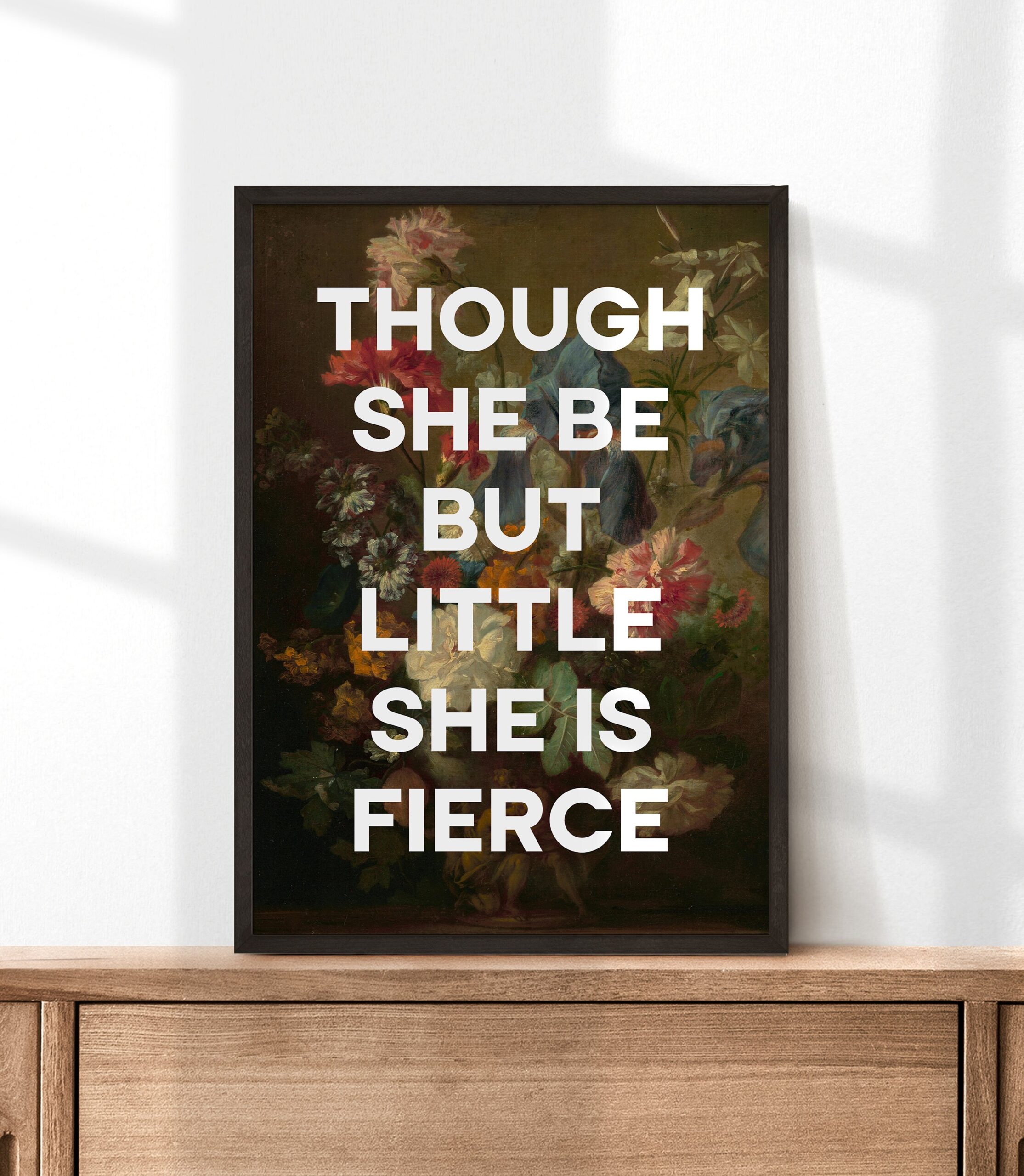 Though She Be But Little She Is Fierce with Flowers by Jan van Huysum - Typography Print - Shakespeare Quote - A Midsummer Night's Dream - Image 4