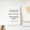 Let Everything Happen to You. Beauty and Terror. Just Keep Going... Rainer Maria Rilke Quote Low Profile Mounted Canvas Art Print