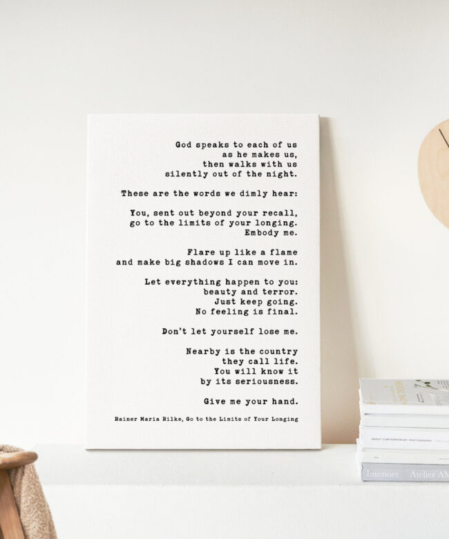 Rainer Maria Rilke Poem, Go to the Limits of Your Longing... Low Profile Mounted Canvas Typography Art Print - Let Everything Happen To You