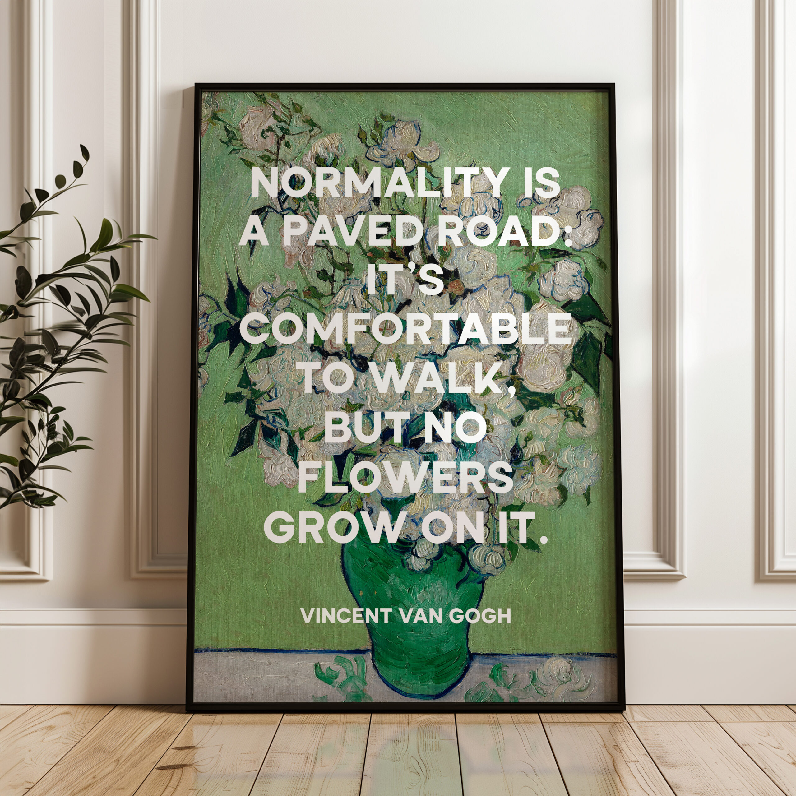 Normality is a paved road: It's comfortable to walk, but no flowers grow on it. Vincent van Gogh Quote Art Print - Roses (1890) Painting