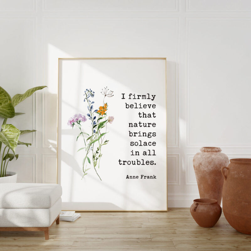 I firmly believe that nature brings solace in all troubles. - Anne Frank Quote Typography Art Print with Watercolor Wildflowers - Image 4