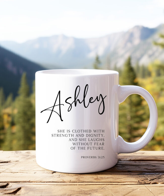 Proverbs 31:25 She is clothed with strength & dignity, and she laughs without fear of the future. Personalized Coffee Mug