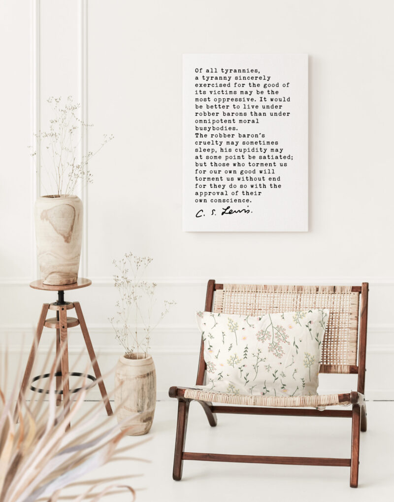 C.S Lewis Quote Of all tyrannies, a tyranny sincerely exercised for the good of its victims. Low Profile Mounted Canvas Typography Art Print - Image 3