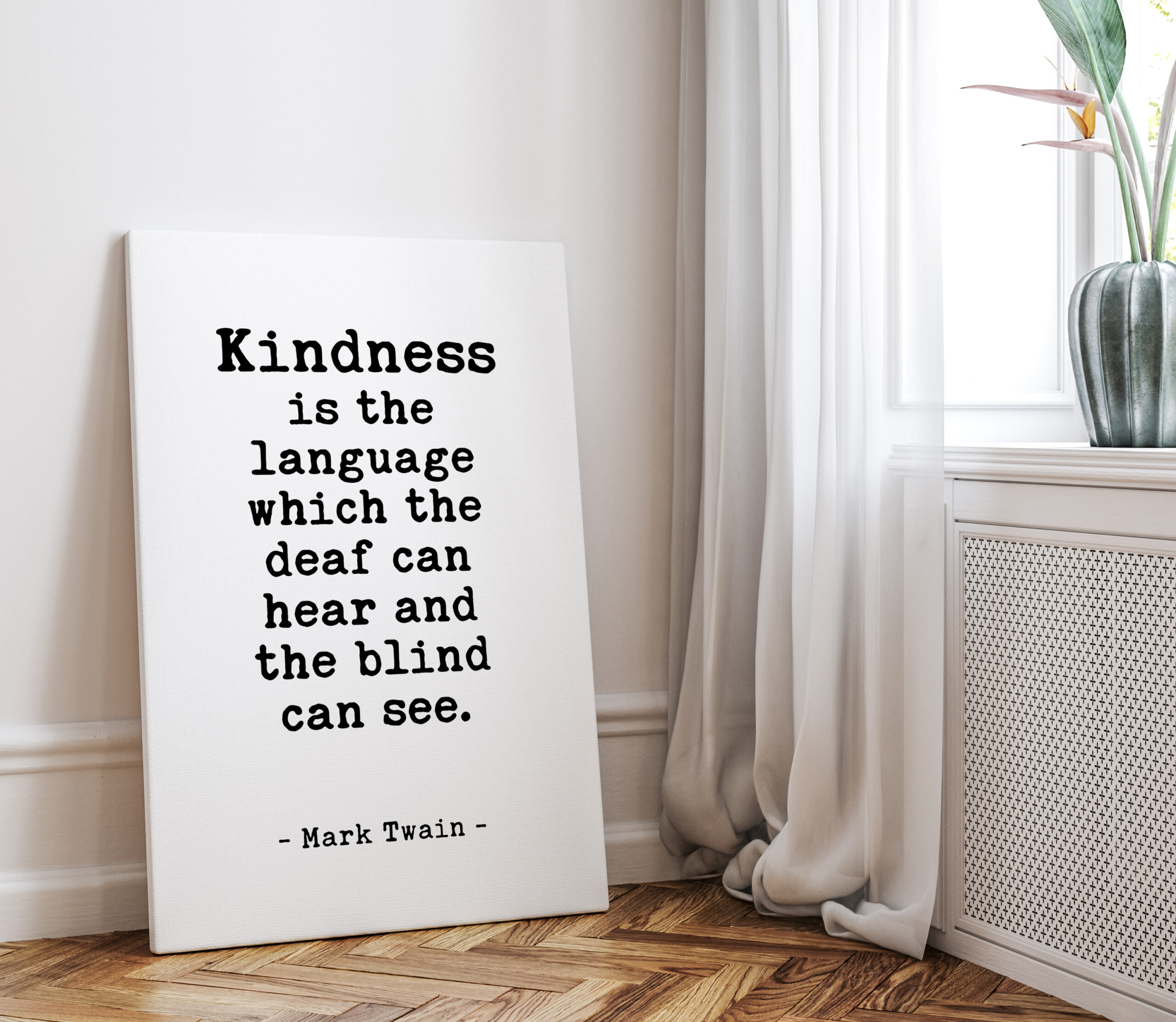 Kindness is the language which the deaf can hear and the blind can see. - Mark Twain Quote Low Profile Mounted Canvas Typography Art Print - Image 2