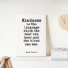 Kindness is the language which the deaf can hear and the blind can see. - Mark Twain Quote Low Profile Mounted Canvas Typography Art Print