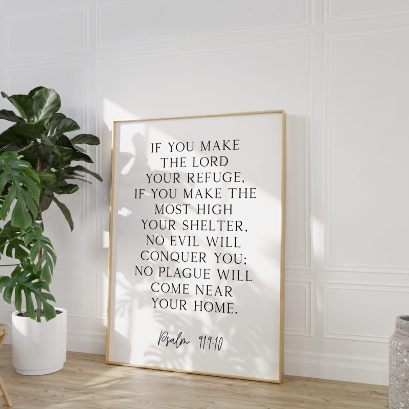 Psalm 91:9-10 If you make the Lord your refuge, if you make the Most High your shelter,... Typography Art Print - Image 4