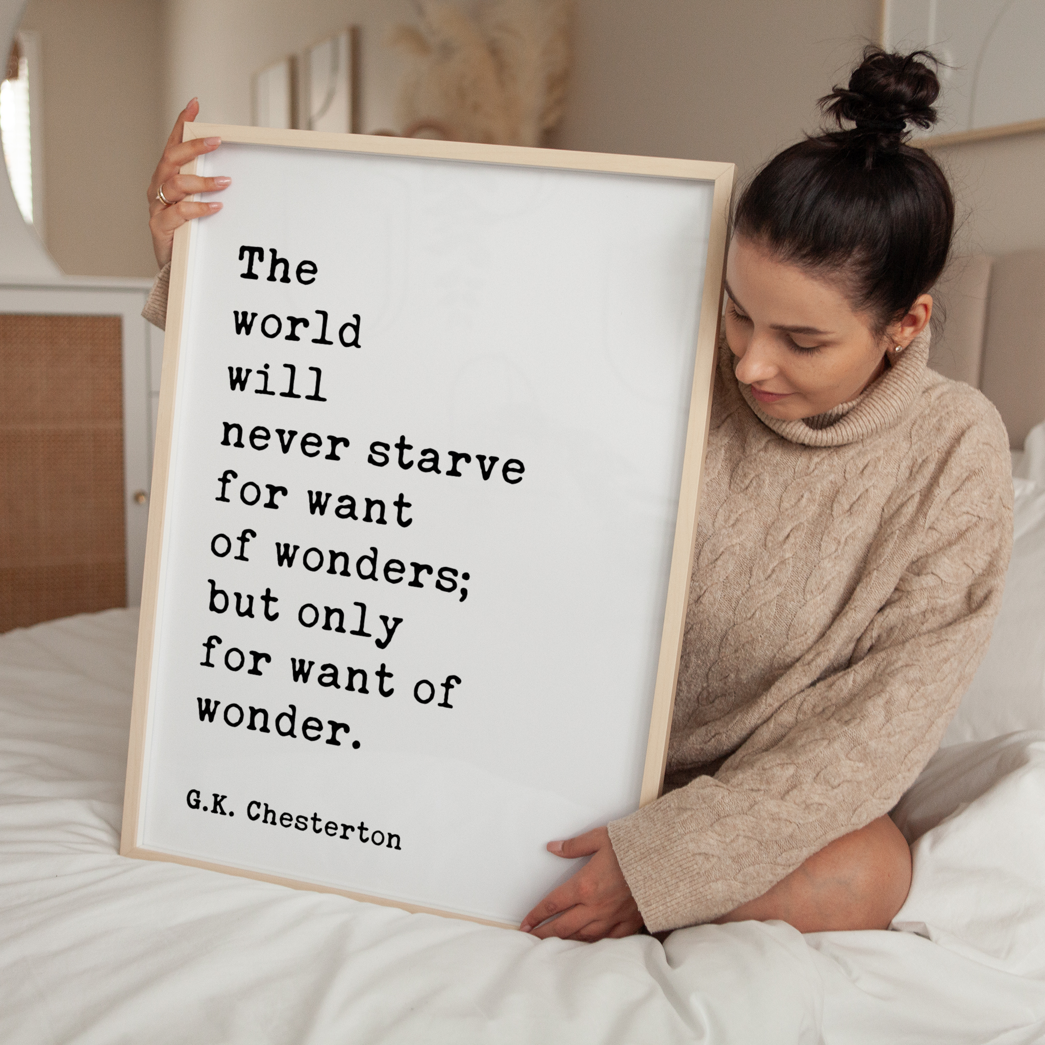 The world will never starve for want of wonders; but only for want of wonder. G.K. Chesterton Quote Typography Art Print - Image 6