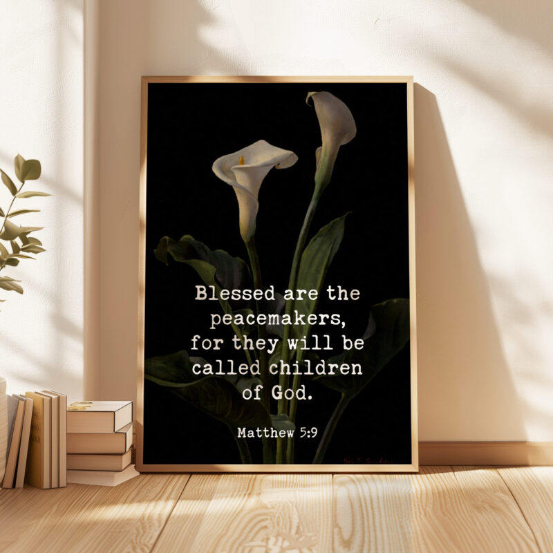 Blessed are the peacemakers, for they will be called children of God. Matthew 5:9 Typography Art Print featuring Calla Lilies by Lambdin - Image 3