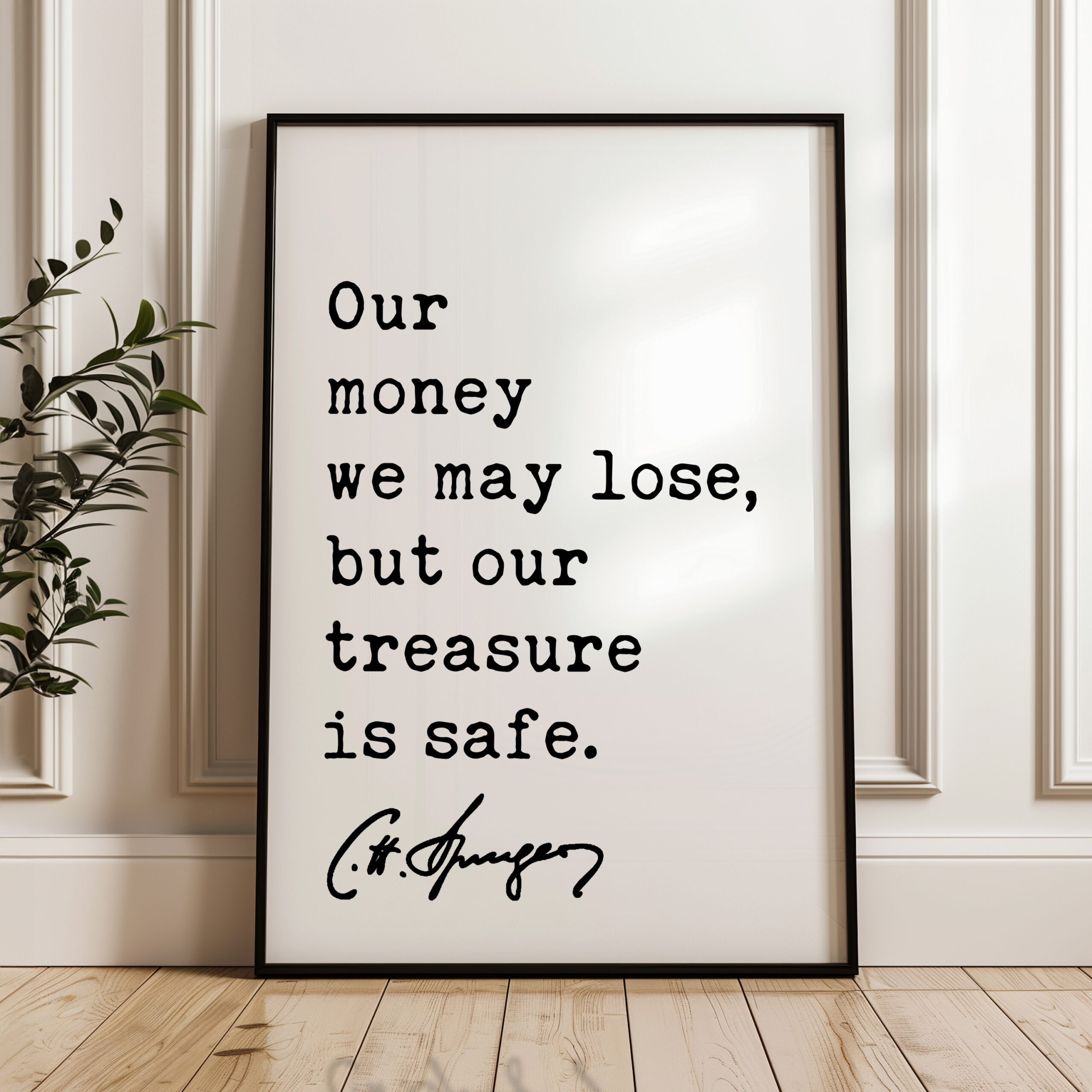 Our money we may lose, but our treasure is safe. Charles Spurgeon Quote Typography Art Print - Image 4