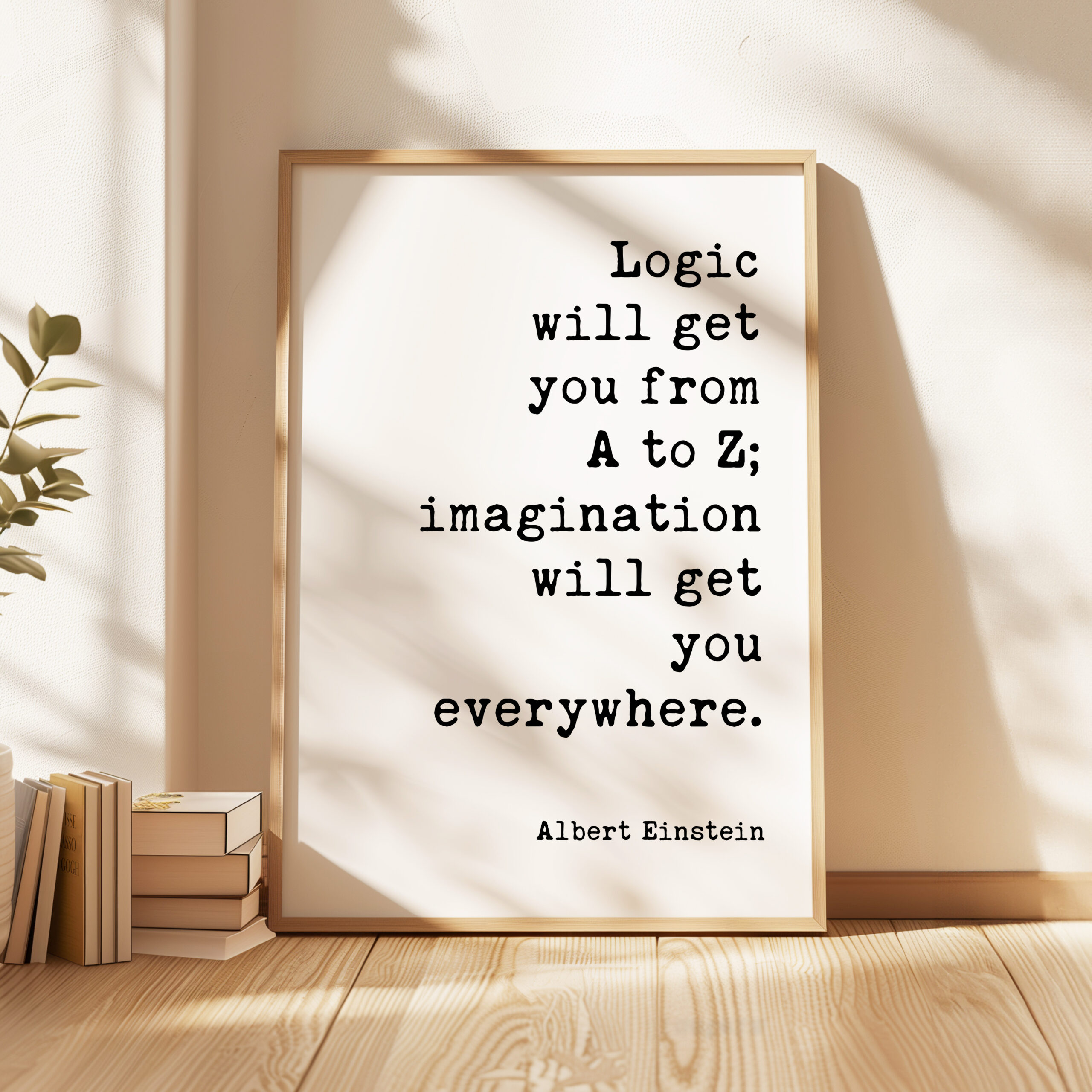 Logic will get you from A to Z; imagination will get you everywhere. Albert Einstein Quote Typography Art Print - Image 4