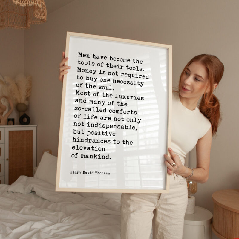 Henry David Thoreau Quote, Men have become the tools of their tools. Money is not required to buy one necessity... Typography Art Print - Image 3