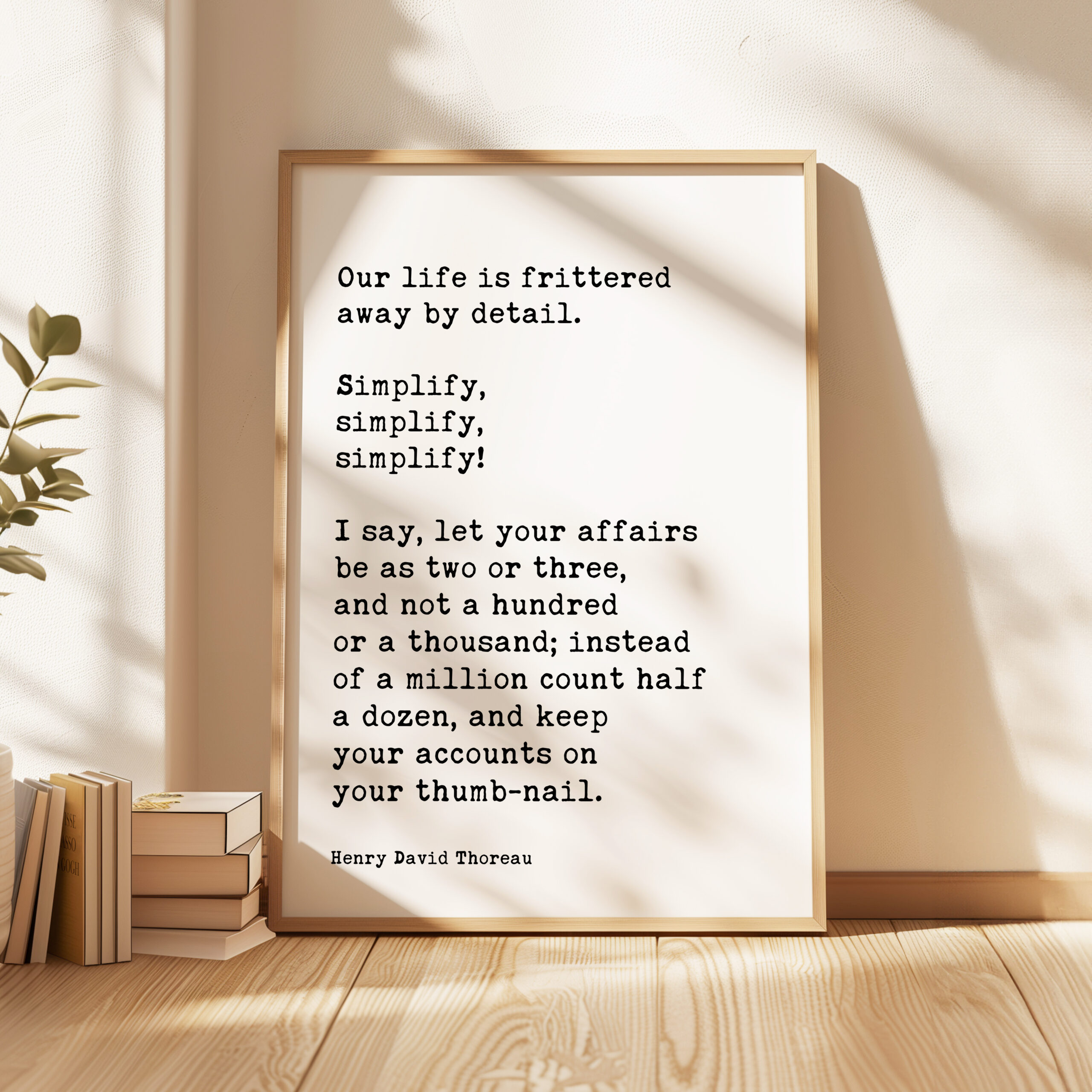 Henry David Thoreau Quote, Our life is frittered away by detail. Simplify, simplify, simplify! ... Typography Art Print - Image 3