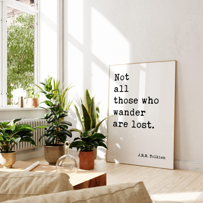 Not all those who wander are lost. J.R.R. Tolkien Quote - Typography Art Print - Image 5