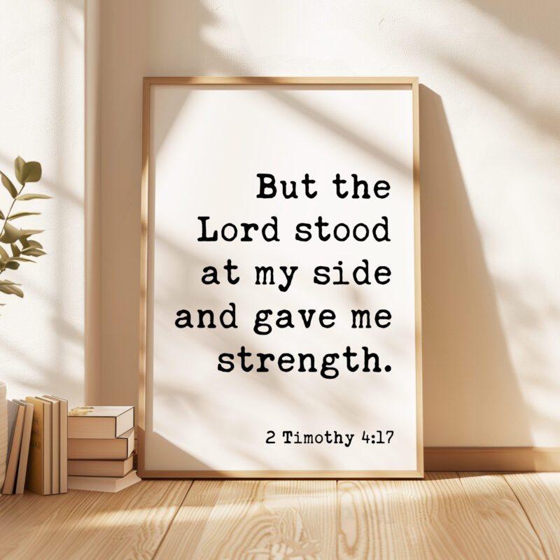 2 Timothy 4:17 • But the Lord stood at my side and gave me strength. Typography Art Print • Scripture • Christian • Bible Verse - Image 3