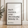 Don’t explain your philosophy. Embody it. - Epictetus Quote Typography Art Print Don’t explain your philosophy. Embody it. - Epictetus Quote Typography Art Print