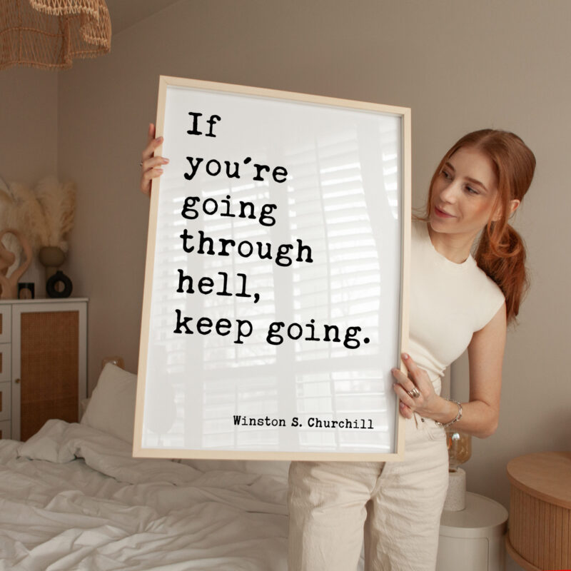 Winston Churchill Quote - If You're Going Through Hell, Keep Going. Typography Art Print - Image 5