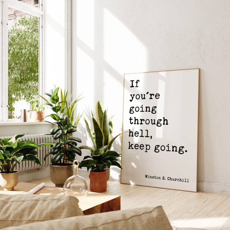 Winston Churchill Quote - If You're Going Through Hell, Keep Going. Typography Art Print - Image 6