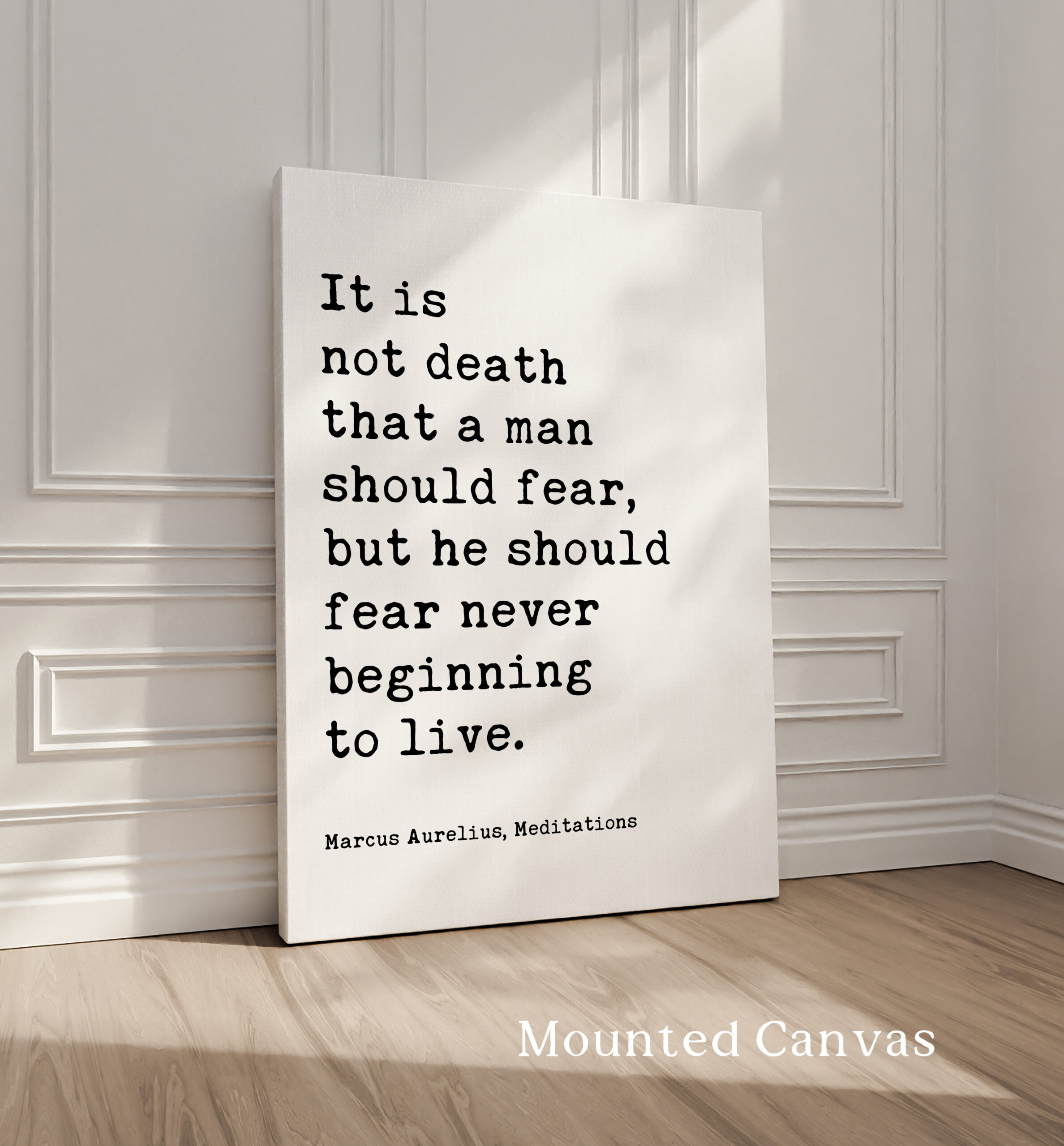 It is not death that a man should fear, but he should fear never beginning to live. Marcus Aurelius, Meditations • Typography Art Print - Image 2