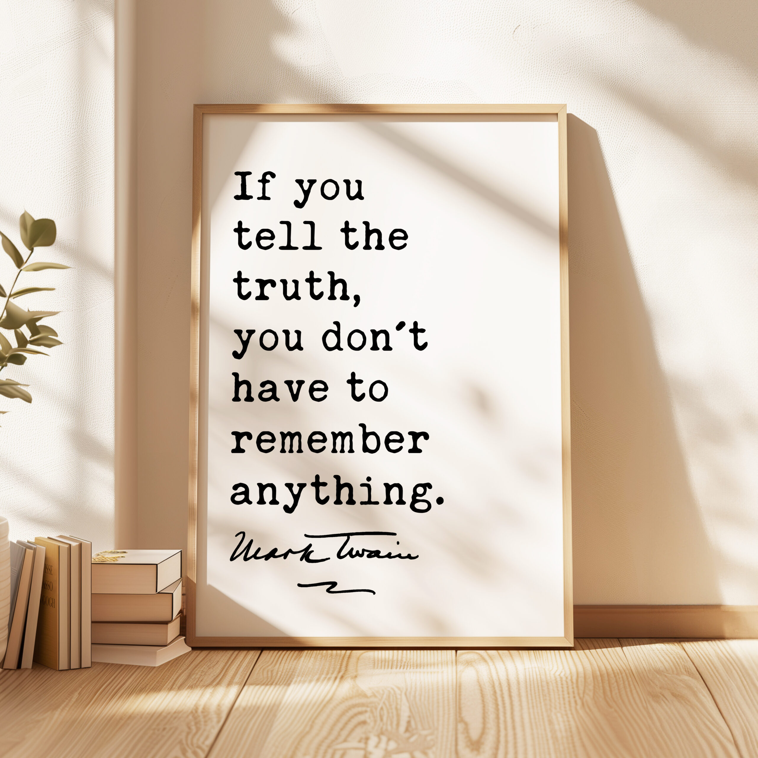 If you tell the truth, you don't have to remember anything. • Mark Twain Quote • Typography Art Print - Image 4