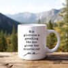 How glorious a greeting the sun gives the mountains! • John Muir Quote • Coffee Mug